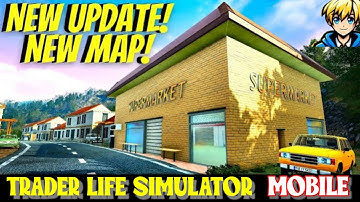 BIGGEST UPDATE - TRADER LIFE SIMULATOR MOBILE | NEW MAP