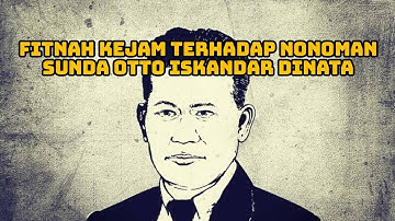 FITNAH KEJAM TERHADAP TOKOH SUNDA (OTTO ISKANDAR DINATA)