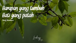 HARAPAN YANG TUMBUH HATI YANG PATAH - Yusuf Hamdhani || Musikalisasi Puisi Sedih