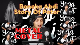 Boneka Abdi X Story Of Peter (Rock/Metal Cover by Yoga Ogrut)