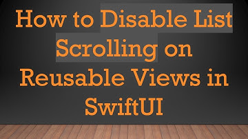How to Disable List Scrolling on Reusable Views in SwiftUI