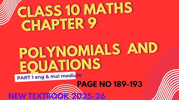 Class10/maths chapter 9/POLYNOMIALS AND EQUATIONS/page no 189-193/PART 1