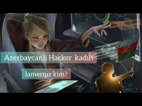 Azerbaycanlı kadın hacker Lamerqız kim?