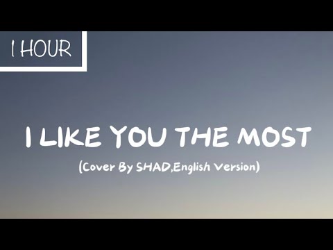 {1 Hour} I Like You The Most Lyric (English Cover By SHAD)|Denn_Lyrics