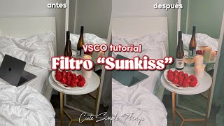 Filtro “Sunkiss” tutorial | VSCO