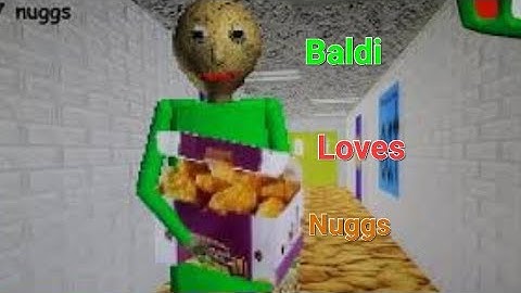BALDI LOVES CHICKEN NUGGETS!!! |Baldi