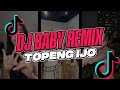 DJ BABY REMIX VIRAL FYP TIKTOK TERBARU 2025 TOPENG IJO 
