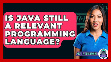 Is Java Still a Relevant Programming Language? - Next LVL Programming