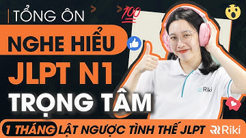 [HOT] CÙNG Ánh ss TỔNG ÔN NGHE N1 TRONG 20 PHÚT