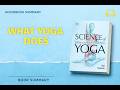 Science of Yoga | Book Summary | How Yoga Transforms Your Body & Mind