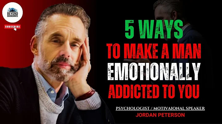 How to Make a Man Emotionally Addicted to You | Capture His Heart | Jordan Peterson