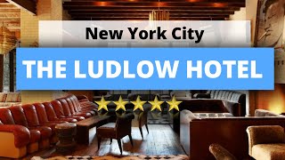 The Ludlow Hotel, Best Hotel Recommendations
