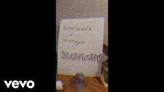 Video thumbnail of "Smallpools, morgxn - slowdown (Official Music Video)"