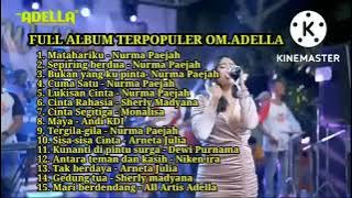 FULL ALBUM TERPOPULER OM.ADELLA II TANPA IKLAN