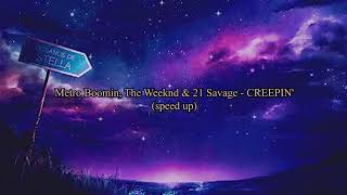 Metro Boomin, The Weeknd & 21 Savage - Creepin' (speed up)