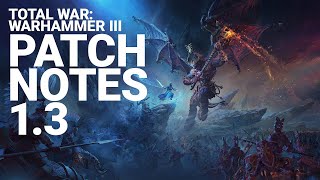 TOTAL WAR: WARHAMMER III – Patch Notes 1.3