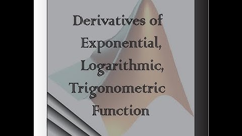 Derivatives of Exponential ,Logarithmic, Trigonometric functions in MATLAB in Bangla