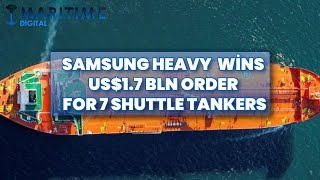 Samsung Heavy Industries wins US$1.7 bln order for 7 shuttle tankers