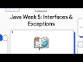 Java Week 5: Java Interfaces & Exceptions