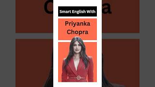 Yeah She Is Right Learn Smart English Vocabulary With Priyanka Chopra