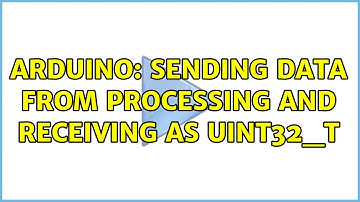 Arduino: Sending data from Processing and receiving as uint32_t