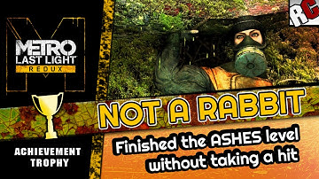 Metro Last Light Redux - NOT A RABBIT - Achievement / Trophy Guide | Ashes without taking a hit
