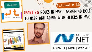 Tutorial 33: (Part 2, Final) Roles in MVC | Assigning Role to User and Admin with Filters in MVC