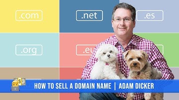 How to sell a domain name - Adam Dicker