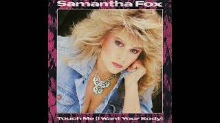 Samantha Fox - Touch Me (I Want Your Body)