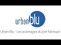 Urben blu  les avantages du prfabriqu