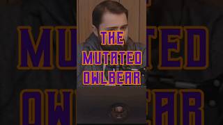 The Mutated Owlbear