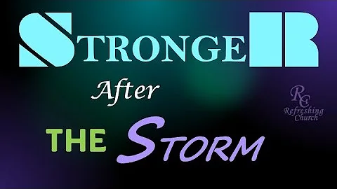 Stronger After The Storms | Stronger Series | Past...