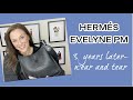 Hermes Evelyne PM - Three Years Later - Wear and Tear