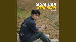 Download Lagu Sesal Jadi Kenangan MP3 Download Lagu Sesal Jadi Kenangan MP3