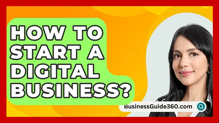 How To Start A Digital Business? - BusinessGuide360.com