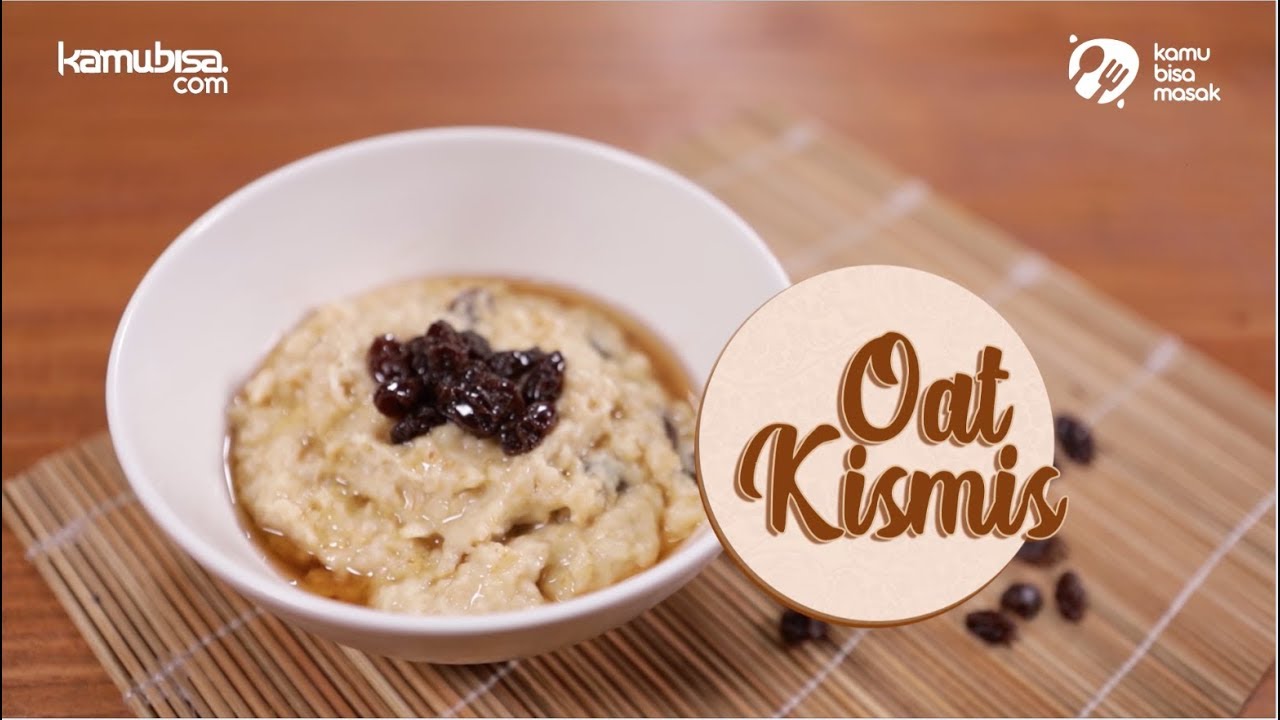 NIKMATIN KELEMBUTAN OAT KISMIS How to make oat kismis YouTube