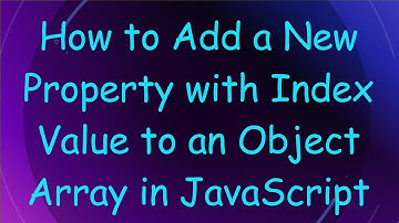 How to Add a New Property with Index Value to an Object Array in JavaScript