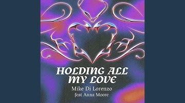 Holding All My Love