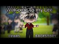 Welcome To My Life // GLMV // Evan’s Backstory