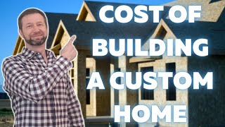 How Much Does It Cost To Build A Custom Home?