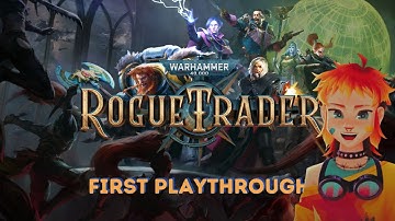 Warhammer 40K: Rogue Trader EP11 - My First Playthrough!