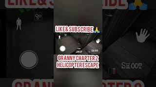 Granny chapter 2 helicopter Escape #shorts