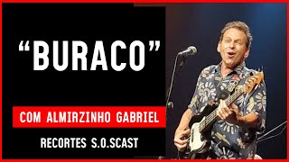 ALMIRZINHO GABRIEL | TOCANDO “BURACO” | SOSCAST EP15