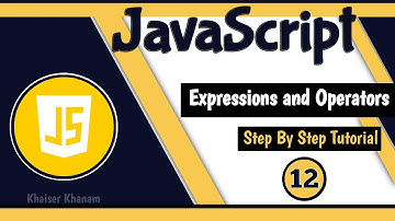 Expressions and Operators || JavaScript tutorial for Beginners || Tutorial - 12