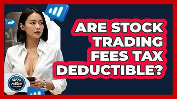 Are Stock Trading Fees Tax Deductible? - Stock and Options Playbook