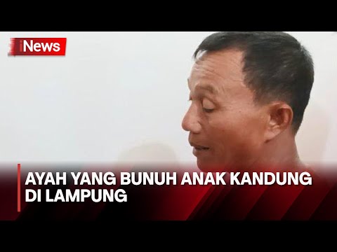 Keji! Ayah Tega Bunuh Anak Kandungnya di Lampung