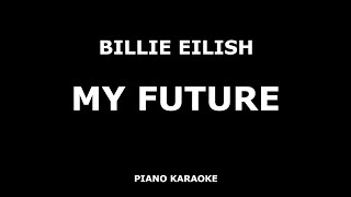 Billie Eilish - My Future - Piano Karaoke [4K]