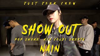 NAIN Choreography | Kid Cudi - Show Out | @JustJerkCrew @JustJerkDanceAcademy Resimi