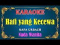 HATI YANG KECEWA - Nafa Urbach [ KARAOKE HD ] Nada Wanita