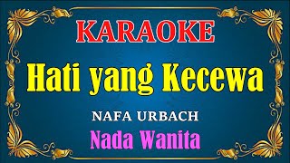 HATI YANG KECEWA - Nafa Urbach [ KARAOKE HD ] Nada Wanita
